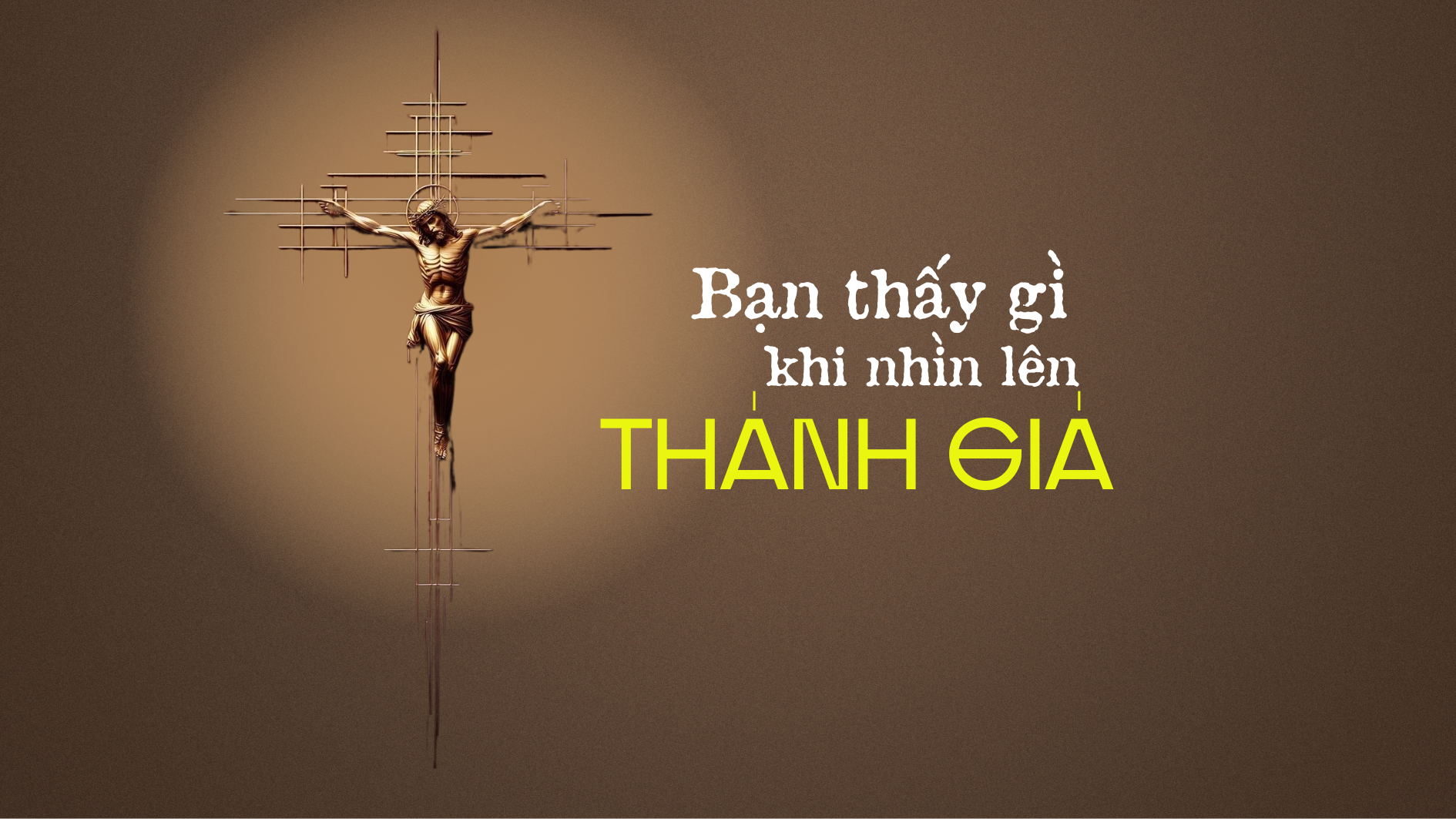 Bạn thấy gì khi nhìn lên Thánh Giá?